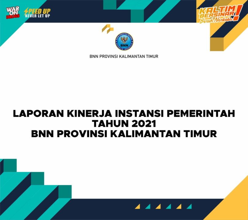 LAPORAN KINERJA INSTANSI PEMERINTAH TAHUN 2021 BNN PROVINSI KALIMANTAN TIMUR